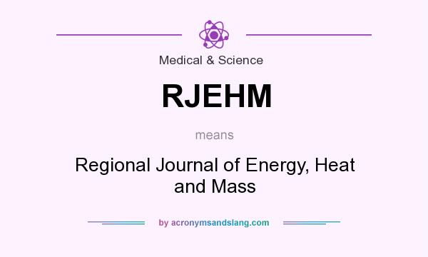 What does RJEHM mean? It stands for Regional Journal of Energy, Heat and Mass