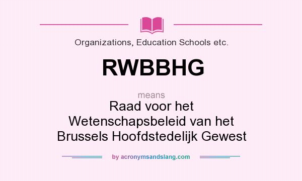 What does RWBBHG mean? It stands for Raad voor het Wetenschapsbeleid van het Brussels Hoofdstedelijk Gewest
