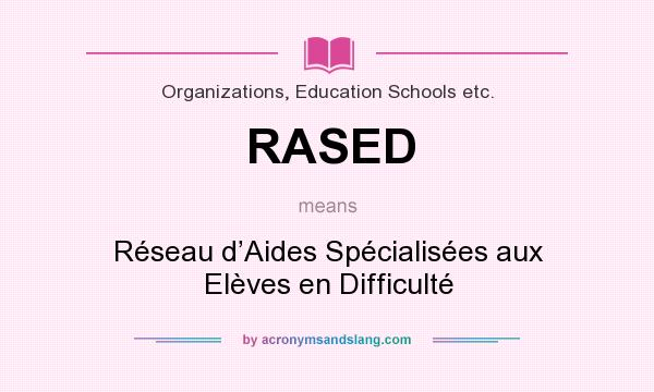 What does RASED mean? It stands for Réseau d’Aides Spécialisées aux Elèves en Difficulté