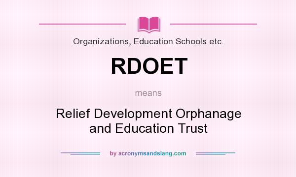 What does RDOET mean? It stands for Relief Development Orphanage and Education Trust