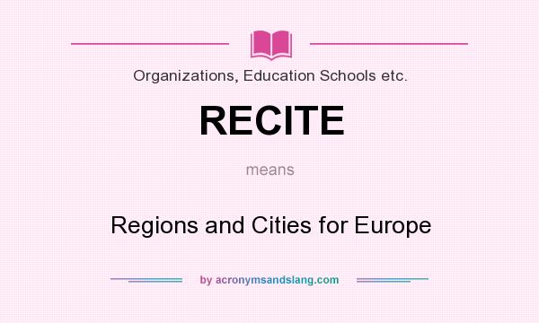 What does RECITE mean? It stands for Regions and Cities for Europe