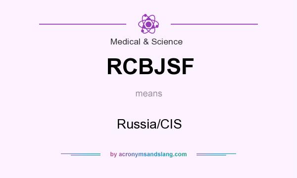 What does RCBJSF mean? It stands for Russia/CIS