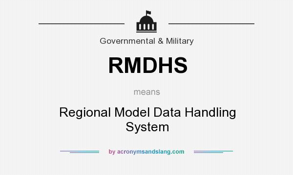 What does RMDHS mean? It stands for Regional Model Data Handling System