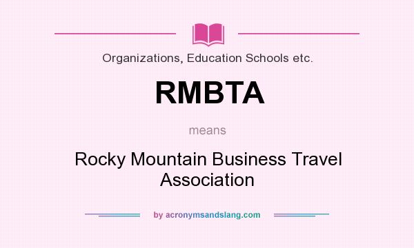 What does RMBTA mean? It stands for Rocky Mountain Business Travel Association