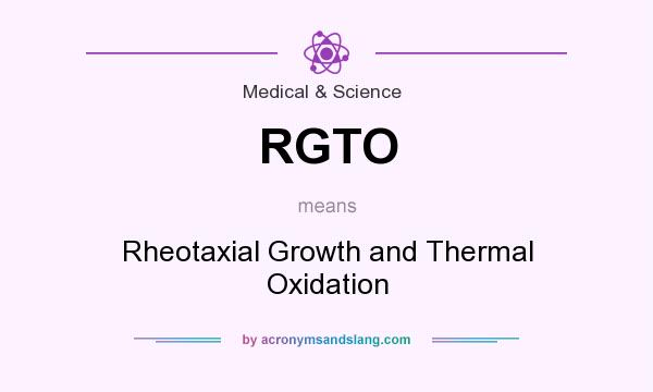 What does RGTO mean? It stands for Rheotaxial Growth and Thermal Oxidation