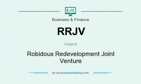 What does RRJV mean? It stands for Robidoux Redevelopment Joint Venture
