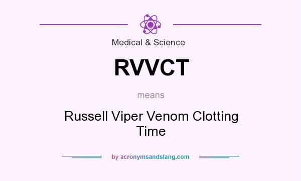 What does RVVCT mean? It stands for Russell Viper Venom Clotting Time