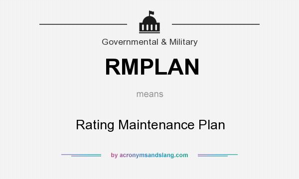What does RMPLAN mean? It stands for Rating Maintenance Plan