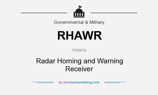 What does RHAWR mean? It stands for Radar Homing and Warning Receiver