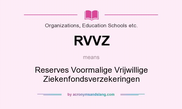 What does RVVZ mean? It stands for Reserves Voormalige Vrijwillige Ziekenfondsverzekeringen