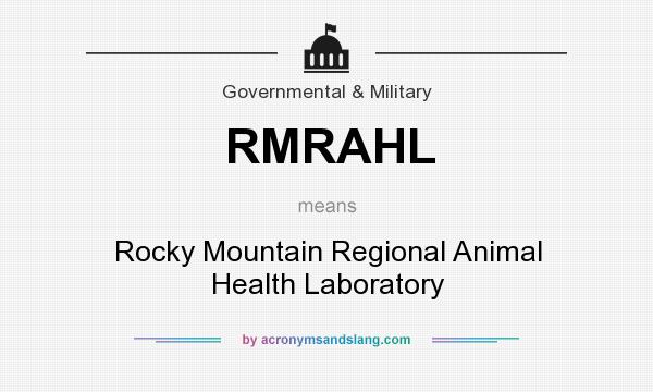 What does RMRAHL mean? It stands for Rocky Mountain Regional Animal Health Laboratory