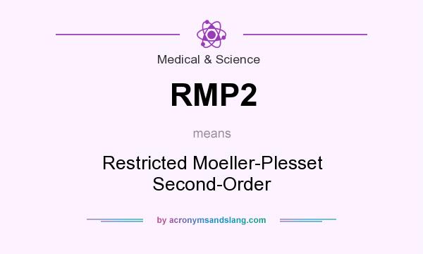 What does RMP2 mean? It stands for Restricted Moeller-Plesset Second-Order