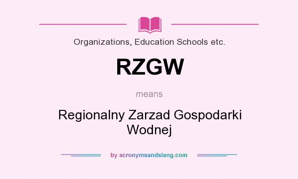 What does RZGW mean? It stands for Regionalny Zarzad Gospodarki Wodnej