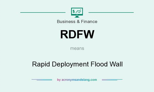 What does RDFW mean? It stands for Rapid Deployment Flood Wall