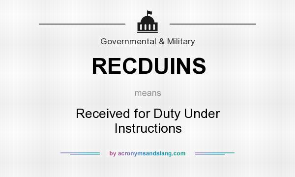 What does RECDUINS mean? It stands for Received for Duty Under Instructions