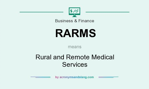 What does RARMS mean? It stands for Rural and Remote Medical Services
