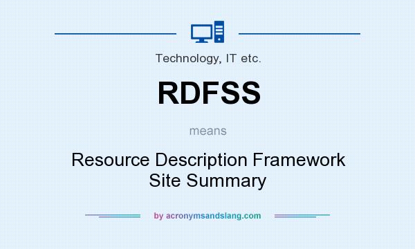 What does RDFSS mean? It stands for Resource Description Framework Site Summary