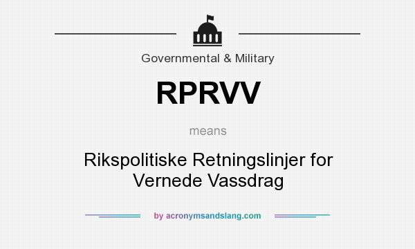 What does RPRVV mean? It stands for Rikspolitiske Retningslinjer for Vernede Vassdrag
