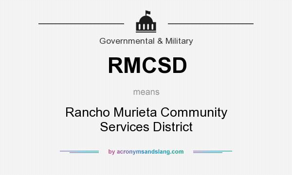 What does RMCSD mean? It stands for Rancho Murieta Community Services District