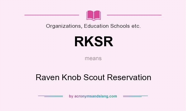 What does RKSR mean? It stands for Raven Knob Scout Reservation
