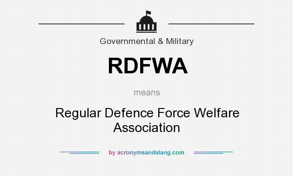 What does RDFWA mean? It stands for Regular Defence Force Welfare Association