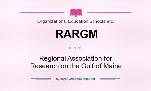 What does RARGM mean? It stands for Regional Association for Research on the Gulf of Maine
