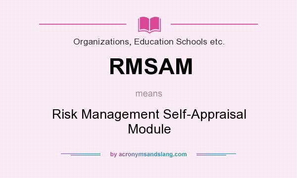 What does RMSAM mean? It stands for Risk Management Self-Appraisal Module
