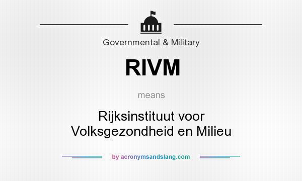 What does RIVM mean? It stands for Rijksinstituut voor Volksgezondheid en Milieu