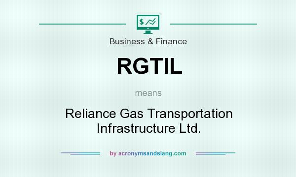 What does RGTIL mean? It stands for Reliance Gas Transportation Infrastructure Ltd.