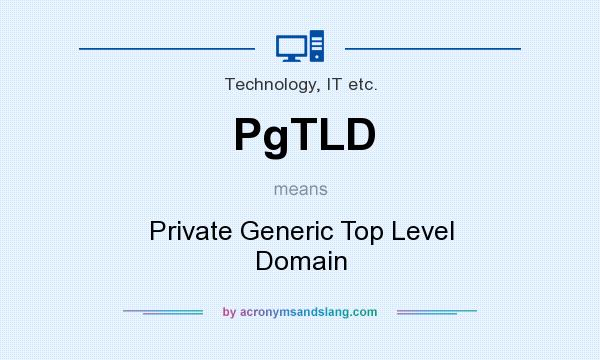 What does PgTLD mean? It stands for Private Generic Top Level Domain