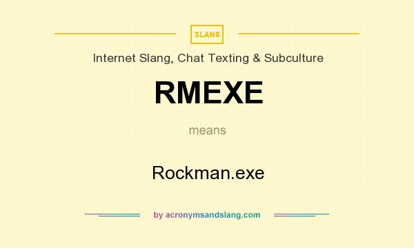 What does RMEXE mean? It stands for Rockman.exe
