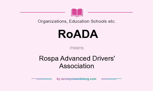 What does RoADA mean? It stands for Rospa Advanced Drivers` Association