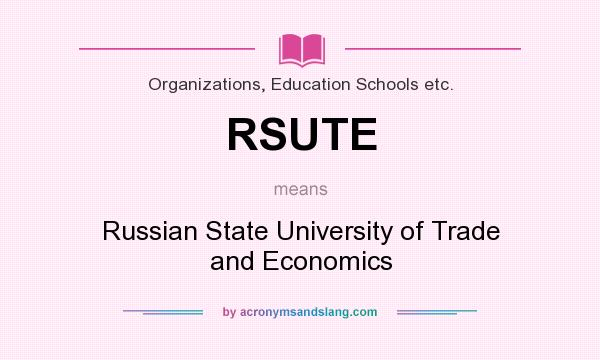 What does RSUTE mean? It stands for Russian State University of Trade and Economics