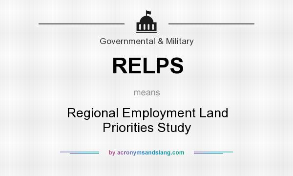 What does RELPS mean? It stands for Regional Employment Land Priorities Study
