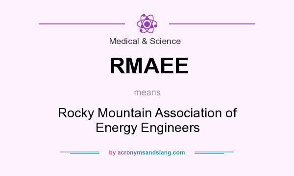 What does RMAEE mean? It stands for Rocky Mountain Association of Energy Engineers