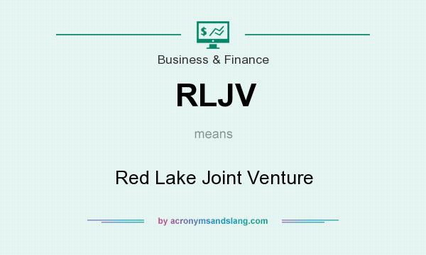 What does RLJV mean? It stands for Red Lake Joint Venture