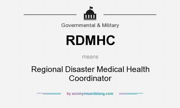 What does RDMHC mean? It stands for Regional Disaster Medical Health Coordinator