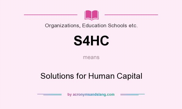 What does S4HC mean? It stands for Solutions for Human Capital