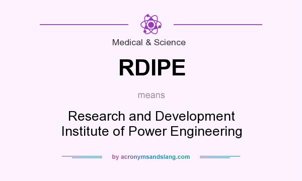 What does RDIPE mean? It stands for Research and Development Institute of Power Engineering