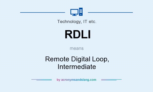 What does RDLI mean? It stands for Remote Digital Loop, Intermediate