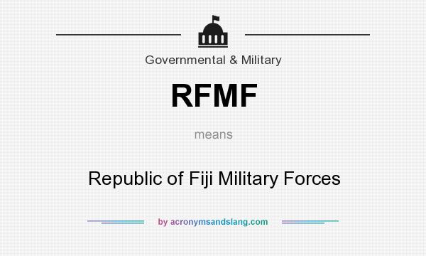 What does RFMF mean? It stands for Republic of Fiji Military Forces