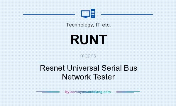 What does RUNT mean? It stands for Resnet Universal Serial Bus Network Tester
