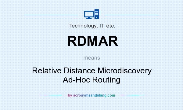 What does RDMAR mean? It stands for Relative Distance Microdiscovery Ad-Hoc Routing
