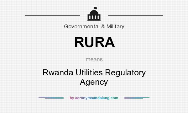 What does RURA mean? It stands for Rwanda Utilities Regulatory Agency