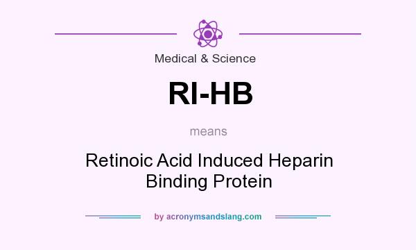 What does RI-HB mean? It stands for Retinoic Acid Induced Heparin Binding Protein