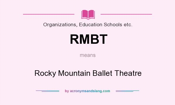 What does RMBT mean? It stands for Rocky Mountain Ballet Theatre