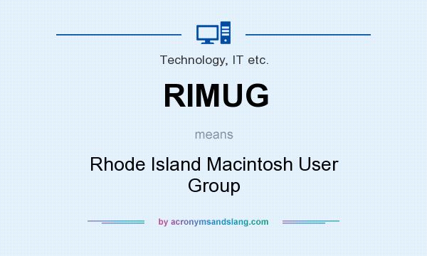 What does RIMUG mean? It stands for Rhode Island Macintosh User Group