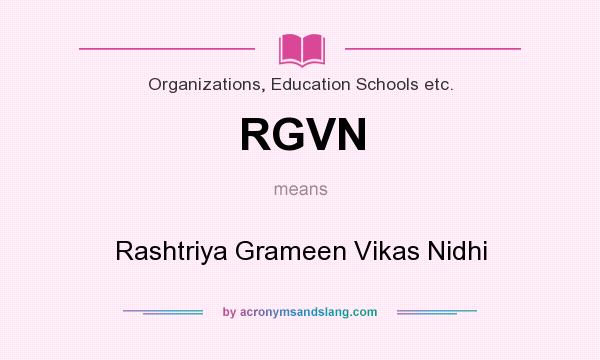 What does RGVN mean? It stands for Rashtriya Grameen Vikas Nidhi