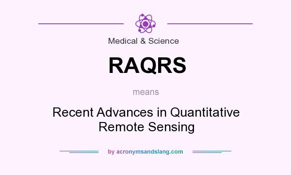 What does RAQRS mean? It stands for Recent Advances in Quantitative Remote Sensing