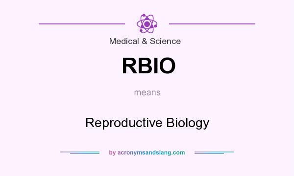What does RBIO mean? It stands for Reproductive Biology
